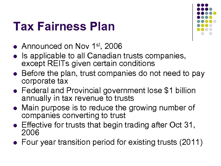 Tax Fairness Plan l l l l Announced on Nov 1 st, 2006 Is