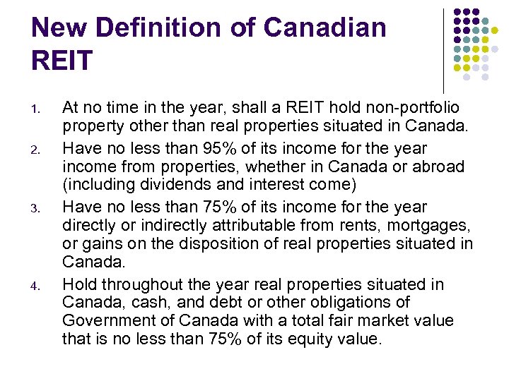 New Definition of Canadian REIT 1. 2. 3. 4. At no time in the