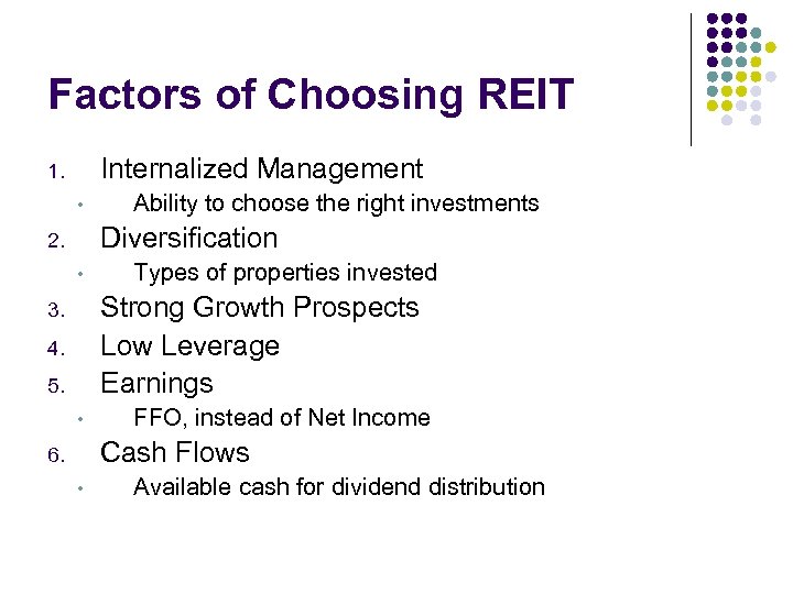 Factors of Choosing REIT Internalized Management 1. • Ability to choose the right investments