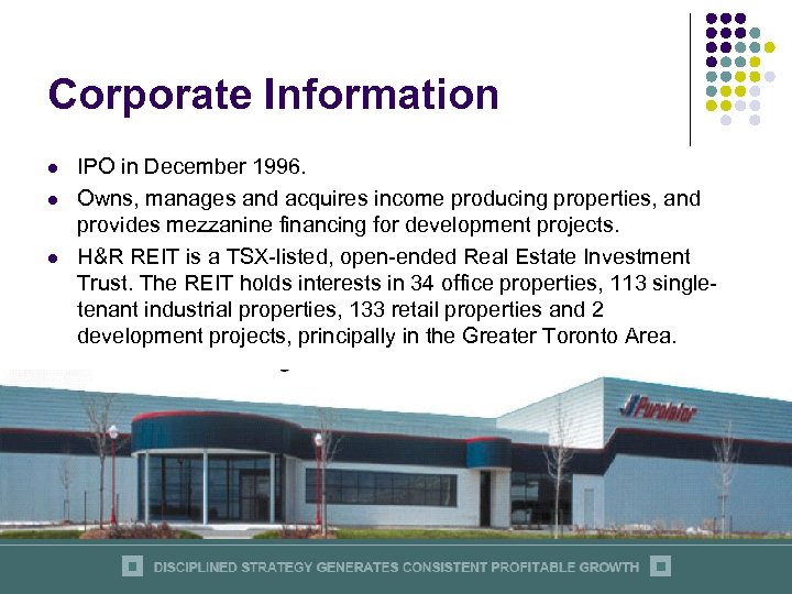 Corporate Information l l l IPO in December 1996. Owns, manages and acquires income