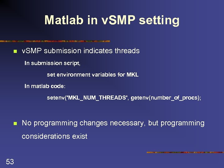 Matlab in v. SMP setting n v. SMP submission indicates threads In submission script,