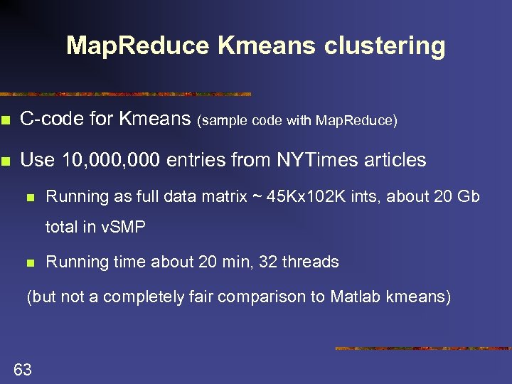 Map. Reduce Kmeans clustering n C-code for Kmeans (sample code with Map. Reduce) n