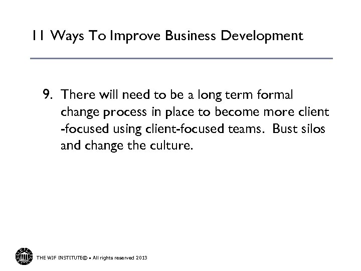 11 Ways To Improve Business Development 9. There will need to be a long