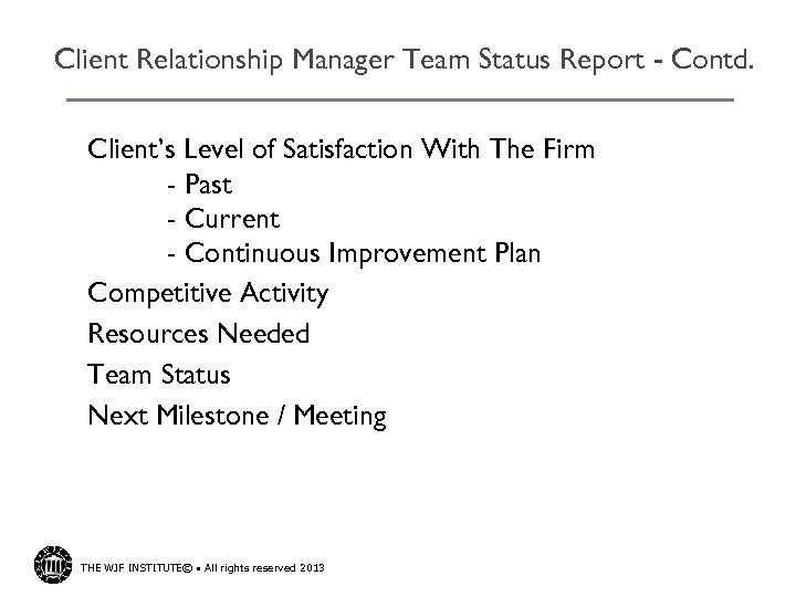 Client Relationship Manager Team Status Report - Contd. Client’s Level of Satisfaction With The