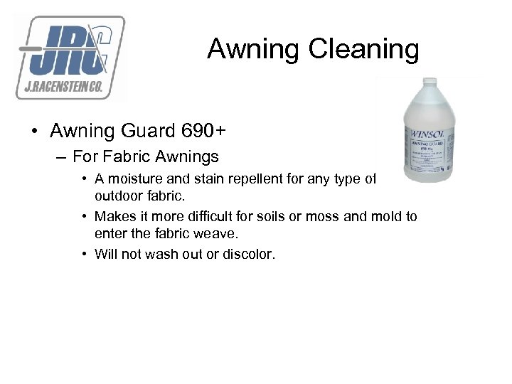 Awning Cleaning • Awning Guard 690+ – For Fabric Awnings • A moisture and