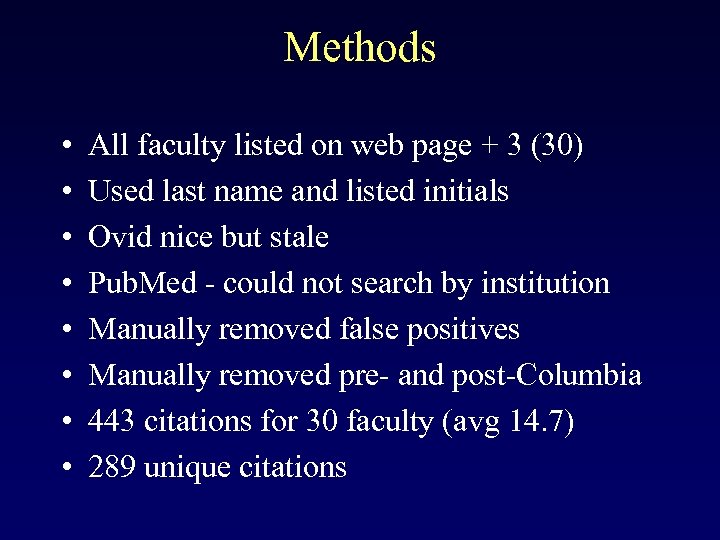 Methods • • All faculty listed on web page + 3 (30) Used last