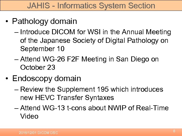 JAHIS - Informatics System Section • Pathology domain – Introduce DICOM for WSI in
