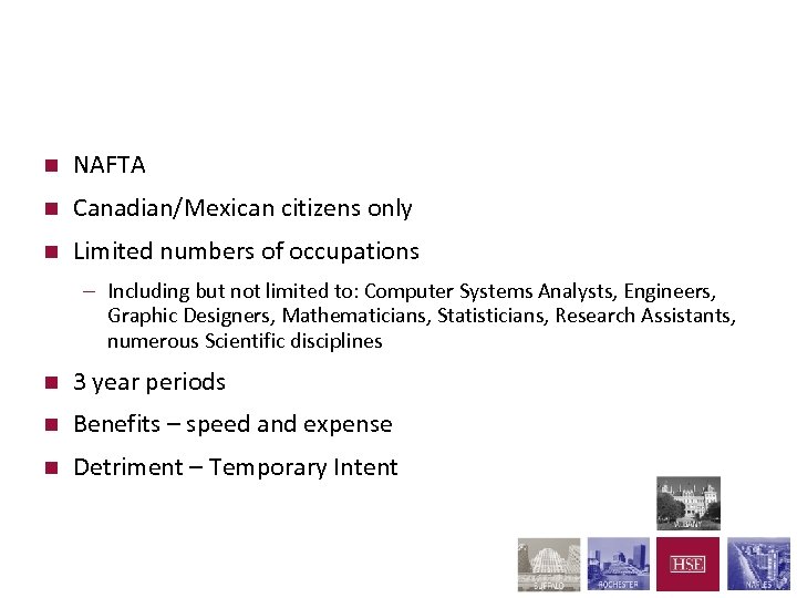TN Status n NAFTA n Canadian/Mexican citizens only n Limited numbers of occupations –