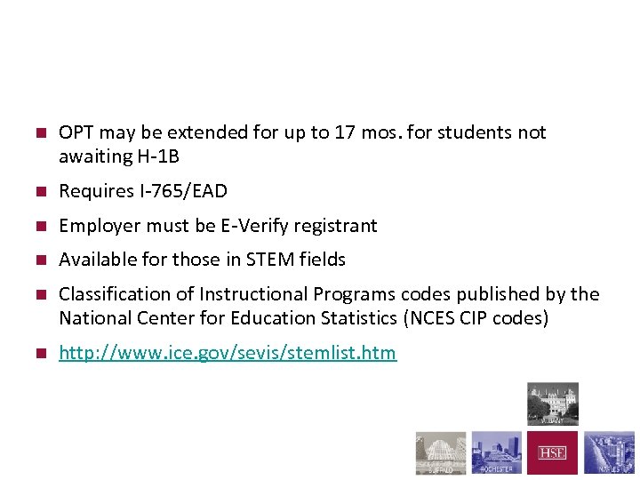 OPT Extension for STEM n OPT may be extended for up to 17 mos.