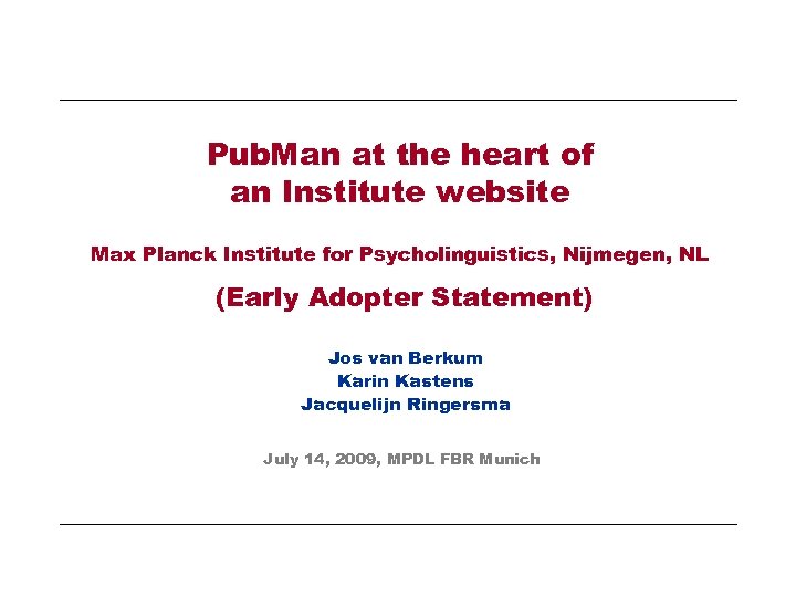 Pub. Man at the heart of an Institute website Max Planck Institute for Psycholinguistics,