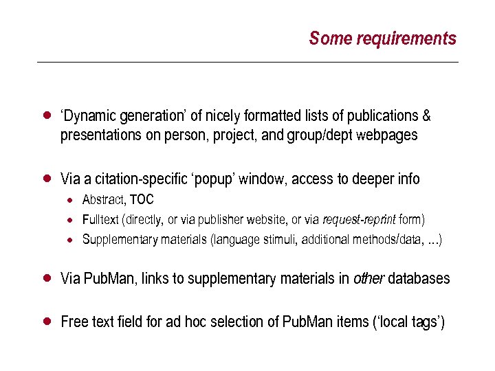 Some requirements · ‘Dynamic generation’ of nicely formatted lists of publications & presentations on