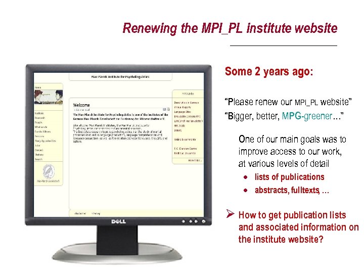 Renewing the MPI_PL institute website Some 2 years ago: “Please renew our MPI_PL website”