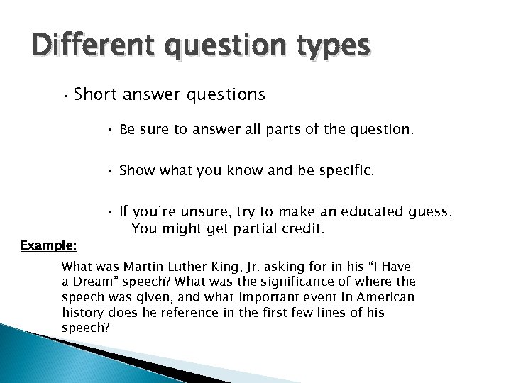 Different question types • Short answer questions • Be sure to answer all parts