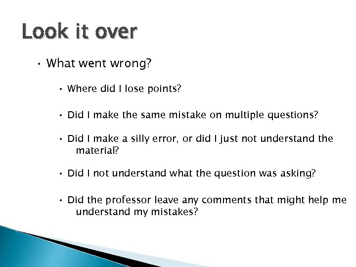 Look it over • What went wrong? • Where did I lose points? •