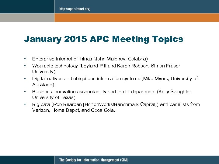 January 2015 APC Meeting Topics • • • Enterprise Internet of things (John Maloney,