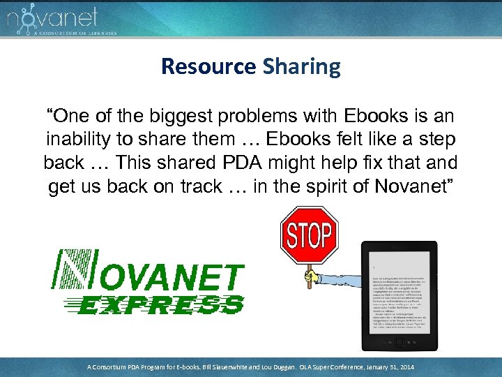 Resource Sharing “One of the biggest problems with Ebooks is an inability to share