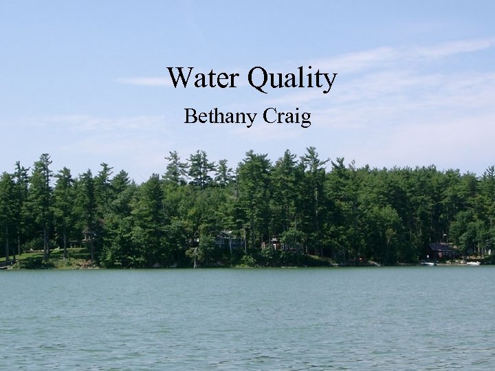 Water Quality Bethany Craig 
