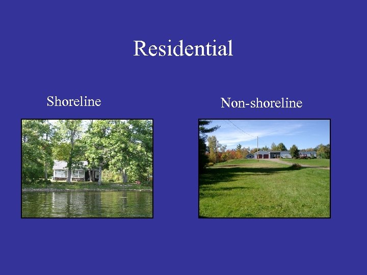 Residential Shoreline Non-shoreline 