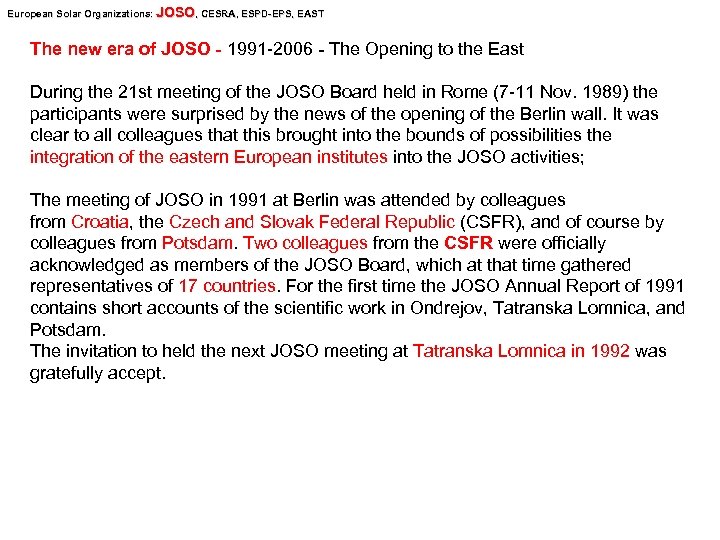 European Solar Organizations: JOSO, CESRA, ESPD-EPS, EAST Organizations: SPD -EPS, The new era of