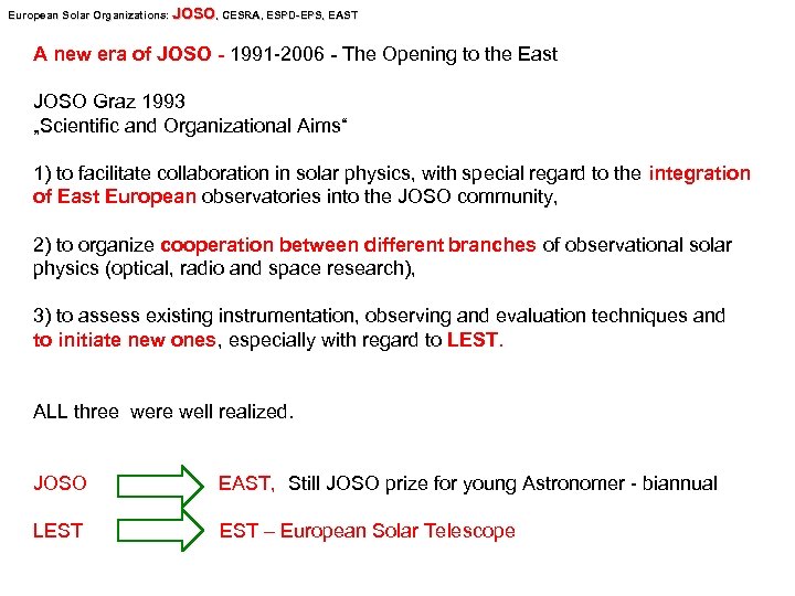European Solar Organizations: JOSO, CESRA, ESPD-EPS, EAST Organizations: SPD -EPS, A new era of
