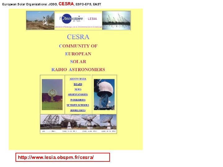 European Solar Organizations: JOSO, CESRA, ESPD-EPS, EAST Organizations: JOSO, SPD -EPS, http: //www. lesia.