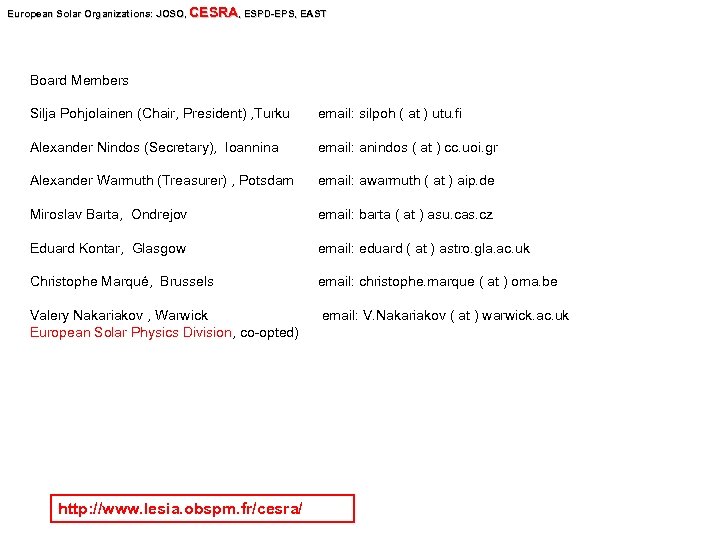 European Solar Organizations: JOSO, CESRA, ESPD-EPS, EAST Organizations: JOSO, SPD -EPS, Board Members Silja