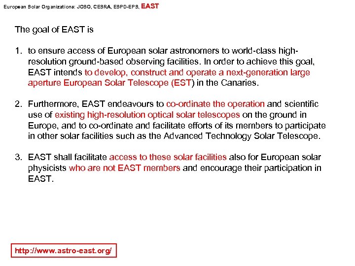 European Solar Organizations: JOSO, CESRA, ESPD-EPS, EAST Organizations: JOSO, SPD -EPS, The goal of