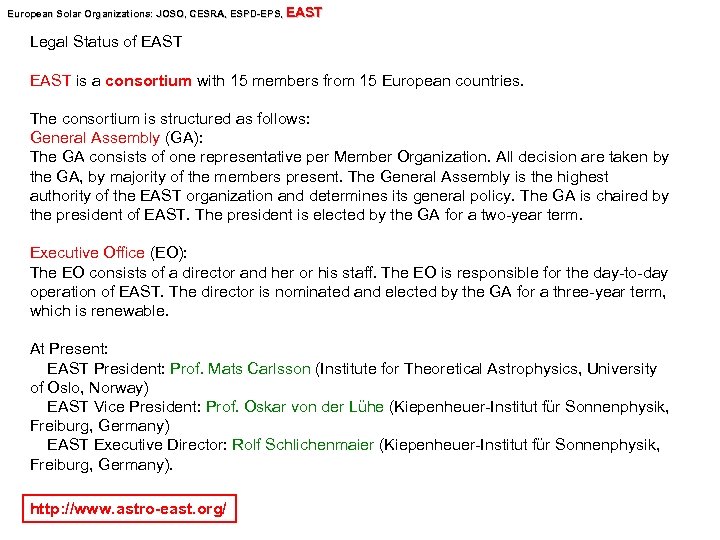 European Solar Organizations: JOSO, CESRA, ESPD-EPS, EAST Organizations: JOSO, SPD -EPS, Legal Status of