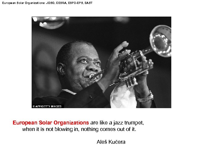 European Solar Organizations: JOSO, CESRA, ESPD-EPS, EAST Organizations: SPD -EPS, European Solar Organizations are