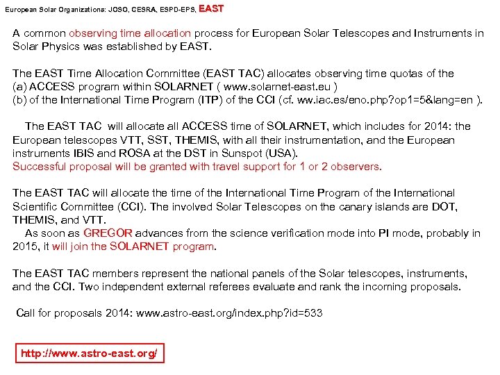 European Solar Organizations: JOSO, CESRA, ESPD-EPS, EAST Organizations: JOSO, SPD -EPS, A common observing