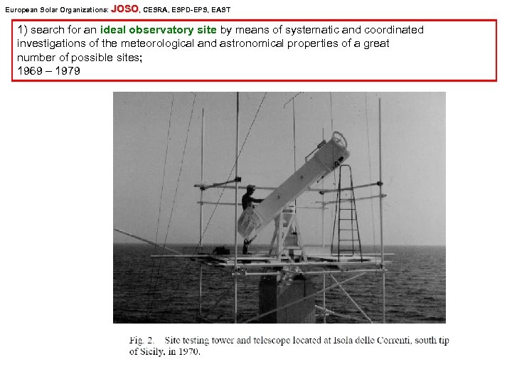 European Solar Organizations: JOSO, CESRA, ESPD-EPS, EAST Organizations: SPD -EPS, 1) search for an