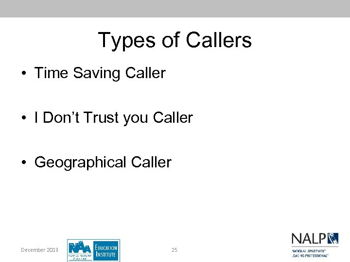 Types of Callers • Time Saving Caller • I Don’t Trust you Caller •