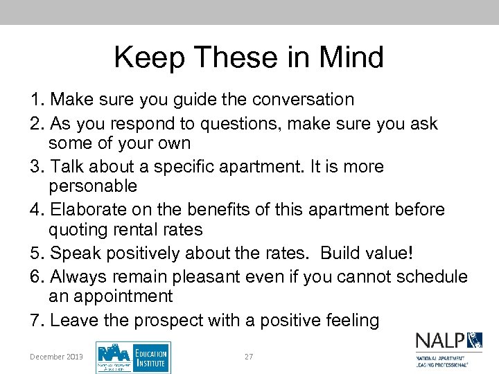 Keep These in Mind 1. Make sure you guide the conversation 2. As you