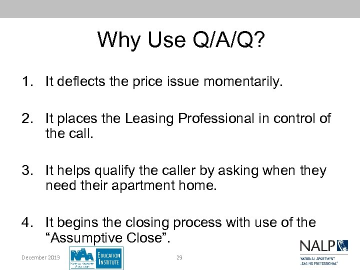 Why Use Q/A/Q? 1. It deflects the price issue momentarily. 2. It places the