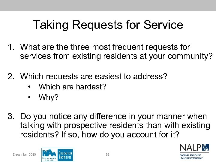 Taking Requests for Service 1. What are three most frequent requests for services from