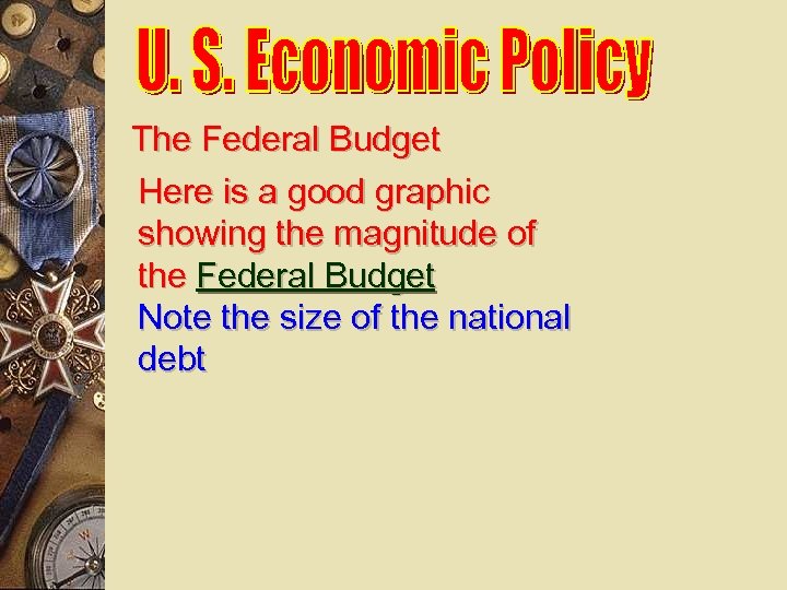 The Federal Budget Here is a good graphic showing the magnitude of the Federal