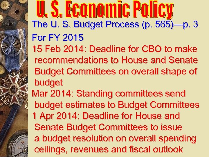 The U. S. Budget Process (p. 565)—p. 3 For FY 2015 15 Feb 2014: