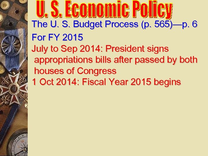 The U. S. Budget Process (p. 565)—p. 6 For FY 2015 July to Sep