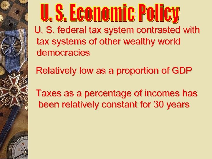 U. S. federal tax system contrasted with tax systems of other wealthy world democracies