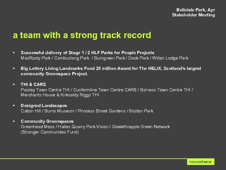 Belleisle Park, Ayr Stakeholder Meeting a team with a strong track record § Successful