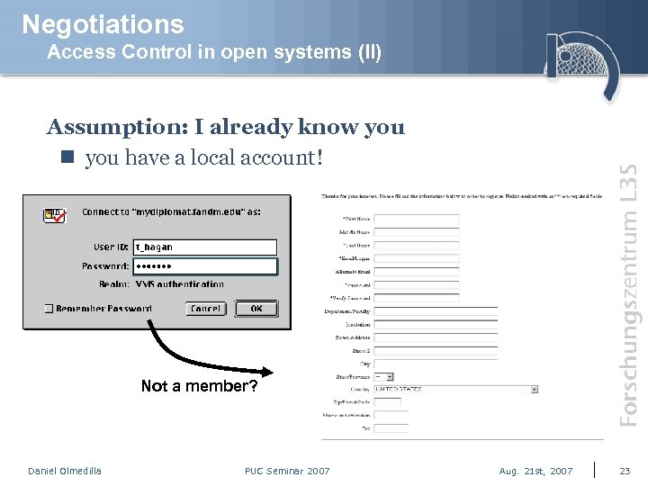 Negotiations Access Control in open systems (II) Assumption: I already know you n you