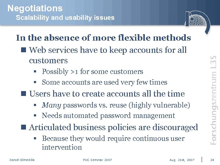 Negotiations Scalability and usability issues In the absence of more flexible methods n Web