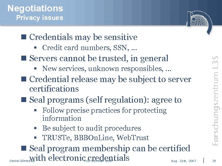 Negotiations Privacy issues n Credentials may be sensitive § Credit card numbers, SSN, .