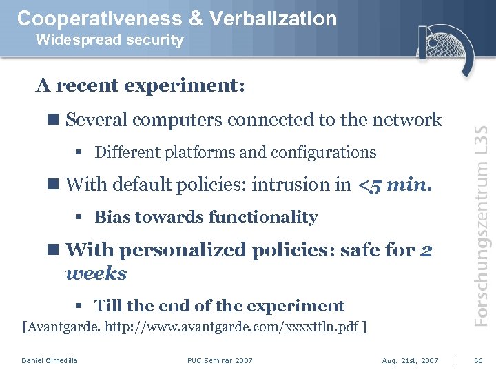 Cooperativeness & Verbalization Widespread security A recent experiment: n Several computers connected to the