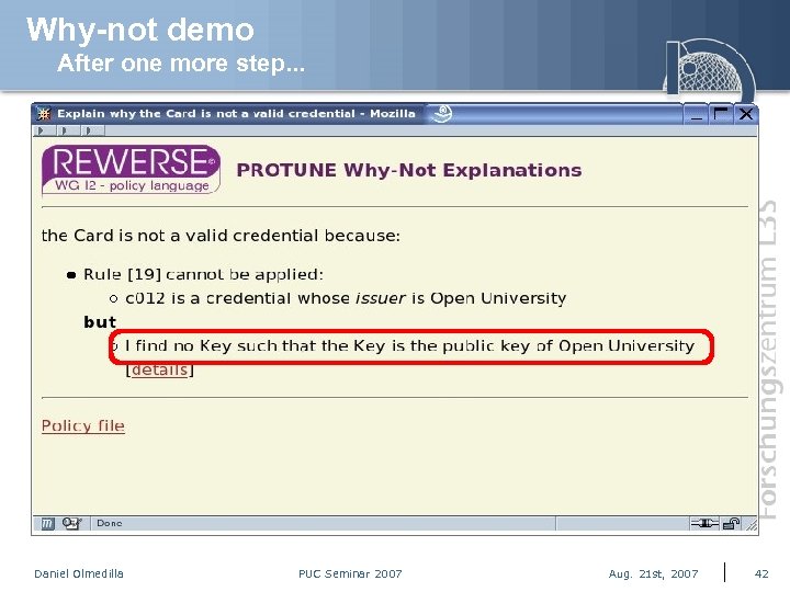 Why-not demo After one more step. . . Daniel Olmedilla PUC Seminar 2007 Aug.
