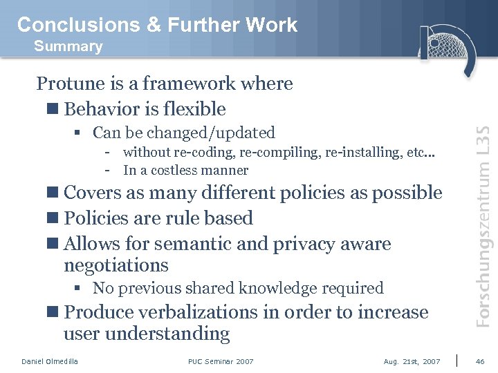 Conclusions & Further Work Summary Protune is a framework where n Behavior is flexible