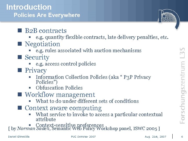 Introduction Policies Are Everywhere n B 2 B contracts § e. g. quantity flexible