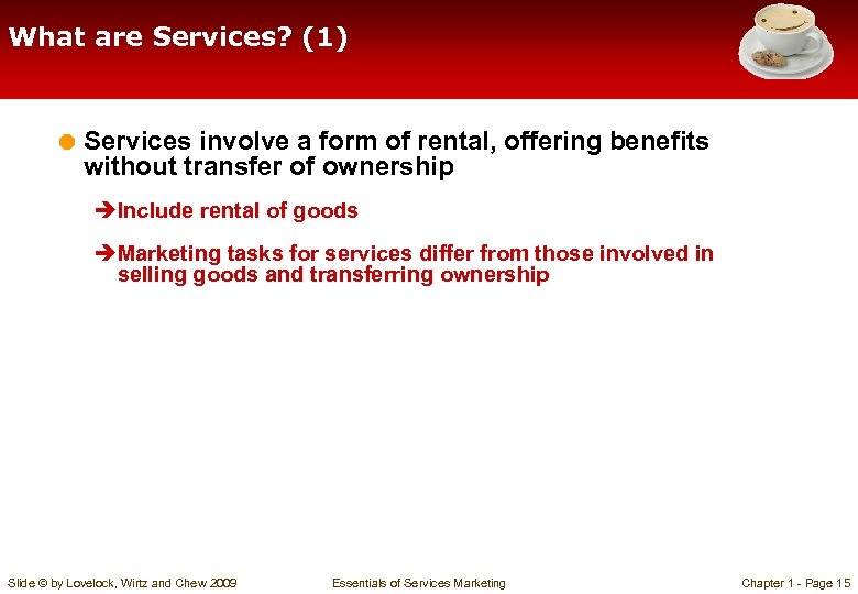 What are Services? (1) = Services involve a form of rental, offering benefits without