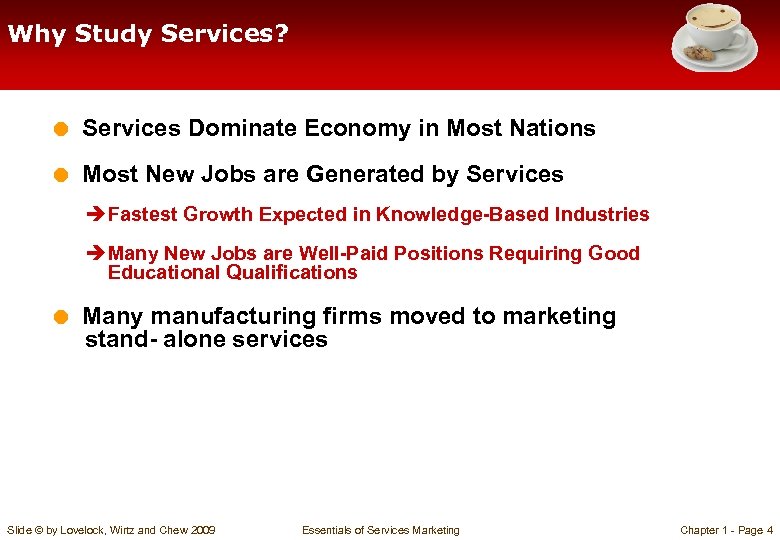 Why Study Services? = Services Dominate Economy in Most Nations = Most New Jobs