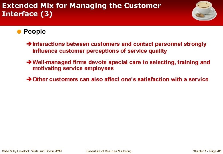 Extended Mix for Managing the Customer Interface (3) = People è Interactions between customers